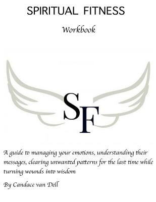 Spiritual Fitness: A Guide to managing your emotions, understanding their messages and clearing unwanted patterns for the last time. by Van Dell, Candace