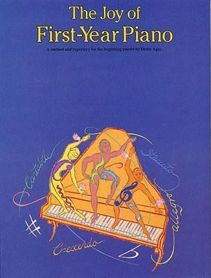 The Joy of First Year Piano by Agay, Denes