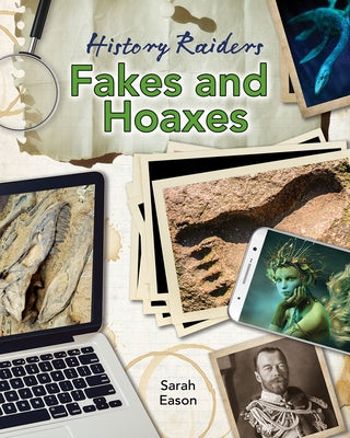 Fakes and Hoaxes by Eason, Sarah