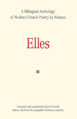 Elles: A Bilingual Anthology of Modern French Poetry by Women by Sorrell, Martin Prof