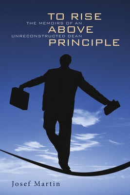 To Rise Above Principle by Martin, Josef