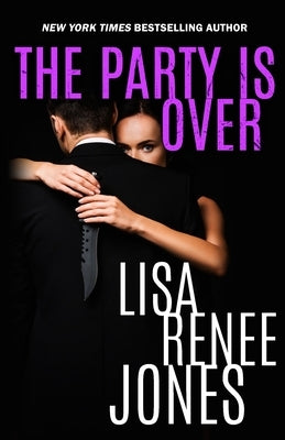 The Party Is Over by Jones, Lisa Renee