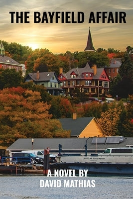The Bayfield Affair by Mathias, David