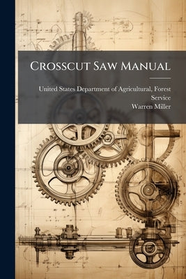 Crosscut Saw Manual by United States Department of Agricultu