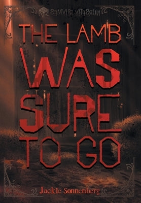 The Lamb Was Sure to Go by Sonnenberg, Jackie