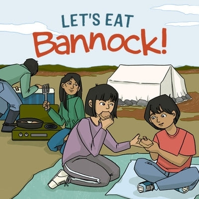 Let's Eat Bannock!: English Edition by Inhabit Education Books