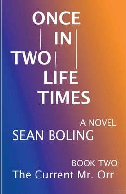 Once in Two Lifetimes by Boling, Sean
