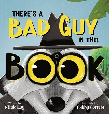 There's a Bad Guy in this Book by Loy, Nicole