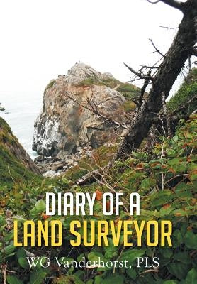 Diary of a Land Surveyor by Vanderhorst Pls, Wg