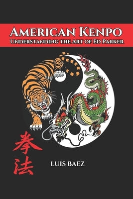 American Kenpo: Understanding the Art of Ed Parker by Vargas, Fernan