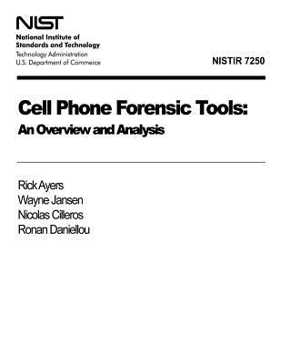 Cell Phone Foresnsic Tools: Overview and Analysis by Jansen, Wayne