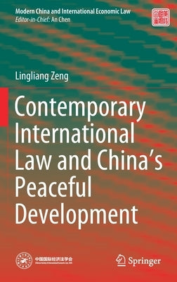 Contemporary International Law and China's Peaceful Development by Zeng, Lingliang