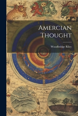 Amercian Thought by Riley, Woodbridge