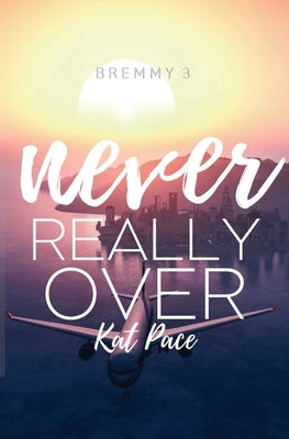 Never Really Over by Pace, Kat