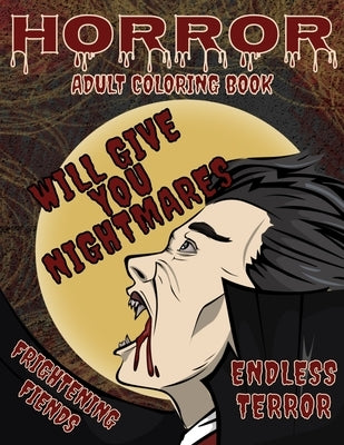 Horror Adult Coloring Book: Monster Horror Coloring Book for Adults and Teens A Creepy Stress Relieving Adult Coloring Book for Classic Horror Fan by Design Studiob