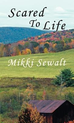 Scared to Life by Sewalt, Mikki