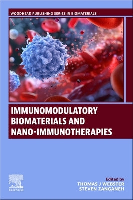 Immunomodulatory Biomaterials and Nano-Immunotherapies by Webster, Thomas J.