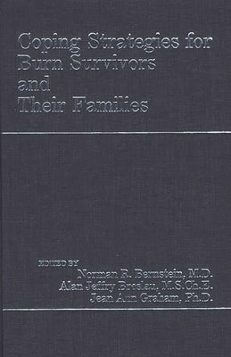 Coping Strategies for Burn Survivors and Their Families by M. D., Norman R. Bernstein