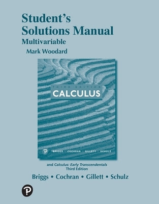 Student Solutions Manual for Multivariable Calculus by Briggs, William