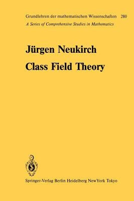 Class Field Theory by Neukirch, J.