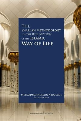 The Shariah Methodology for the resumption of the Islamic way of Life by Islamia, Maktaba