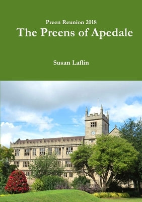 2018 Reunion F03: The Preens of Apedale by Laflin, Susan