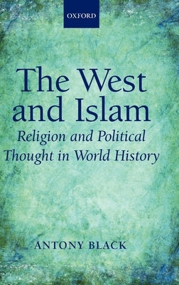 Comparing Western and Islamic Political Thought by Black, Antony