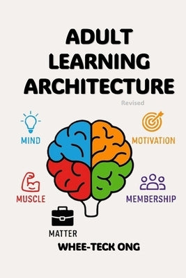 Adult Learning Architecture by Ong, Whee-Teck