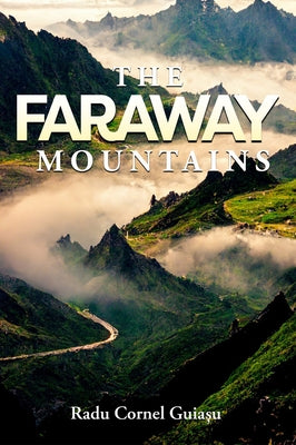 The Faraway Mountains by Guiasu, Radu