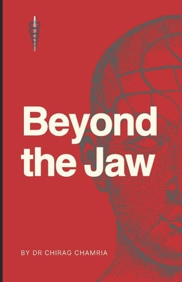 Beyond the Jaw: The hidden origins of TMJ pain by Chamria, Chirag Arun
