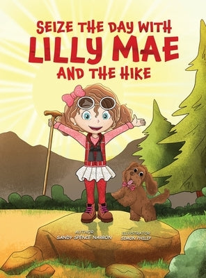 Seize the Day with Lilly Mae and the Hike by Spence Narron, Sandy