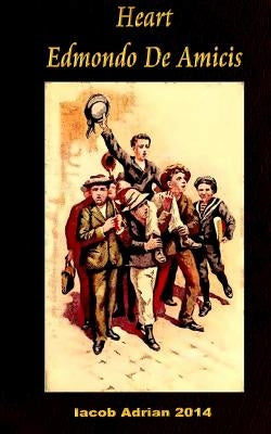 Heart Edmondo De Amicis by Adrian, Iacob