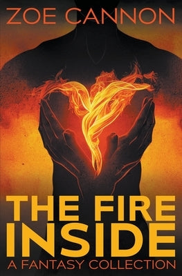 The Fire Inside by Cannon, Zoe