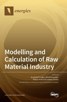 Modelling and Calculation of Raw Material Industry by Czajka, Krzysztof M.