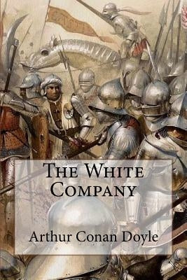 The White Company Arthur Conan Doyle by Benitez, Paula