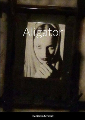 Aligator by Schmidt, Benjamin