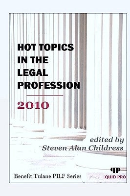 Hot Topics in the Legal Profession 2010 by Childress, Steven Alan