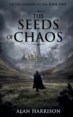 The Seeds of Chaos: In the Shadow of Sin: Book Two by Harrison, Alan