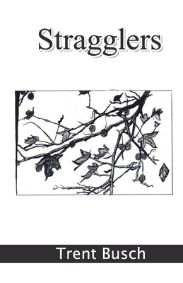 Stragglers by Busch, Trent