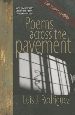 Poems Across the Pavement by Rodríguez, Luis J.