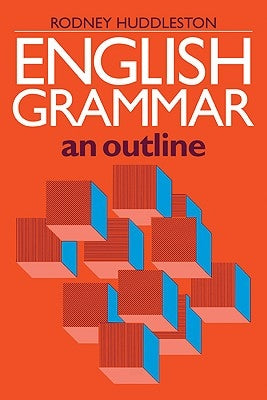 English Grammar: An Outline by Huddleston, Rodney