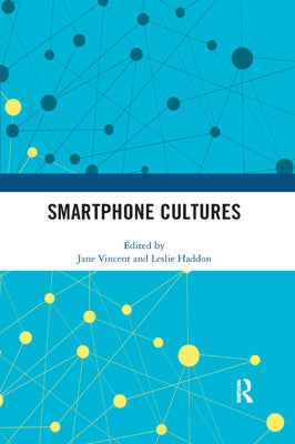 Smartphone Cultures by Vincent, Jane