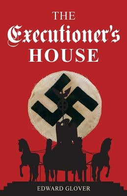 The Executioner's House by Glover, Edward
