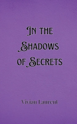 In the Shadows of Secrets by Thornton, Atticus