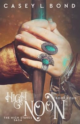 High Noon by Bond, Casey L.