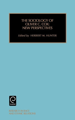 Sociology of Oliver C. Cox: New Perspectives by Hunter, Herbert