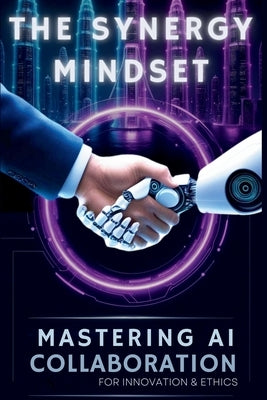 The Synergy Mindset: Mastering Collaboration for Innovation & Ethics by Harte, Nathalie