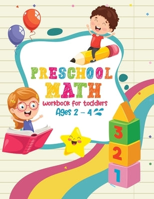 Preschool Math Workbook For Toddlers Ages 2-4: Number Tracing Pages, Fill in The Missing Numbers, Matching Games, Counting Exercises and More! by Whale, One Little