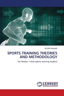Sports Training Theories and Methodology by Abdelatif, Houar