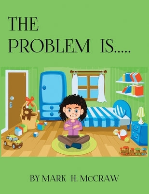 The Problem Is... by McCraw, Mark